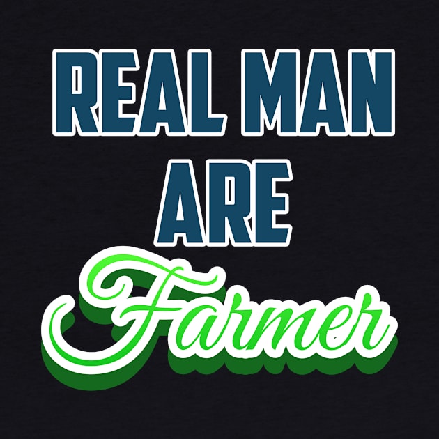 REAL MAN ARE FARMER by Farmer